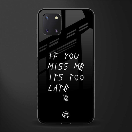 if you miss me its too late glass case for samsung a81 image