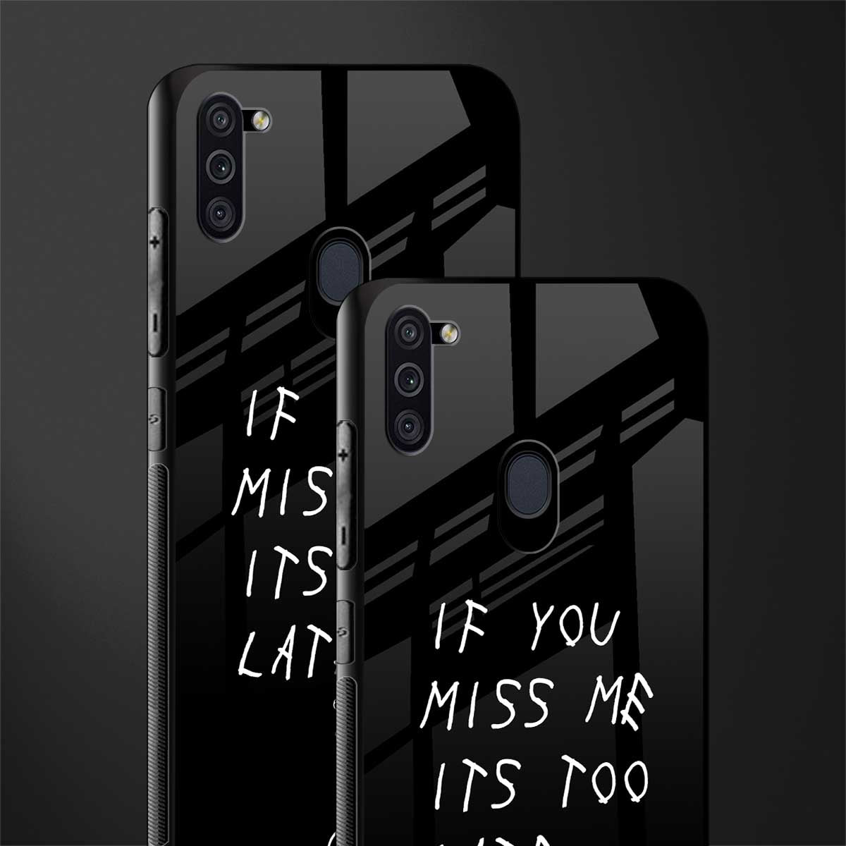 if you miss me its too late glass case for samsung a11 image-2