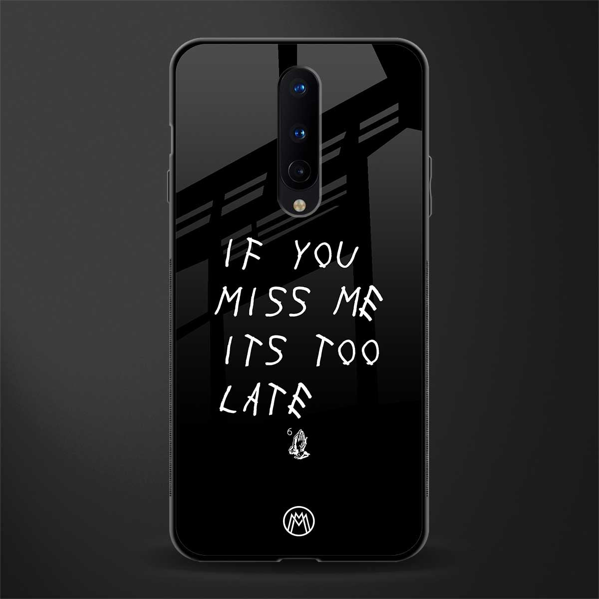if you miss me its too late glass case for oneplus 8 image