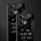 if you miss me its too late back phone cover | glass case for oppo reno 8