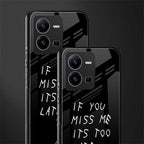 if you miss me its too late back phone cover | glass case for vivo v25-5g