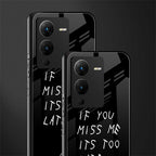 if you miss me its too late back phone cover | glass case for vivo v25 pro 5g