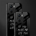 if you miss me its too late back phone cover | glass case for vivo y16