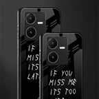 if you miss me its too late back phone cover | glass case for vivo y22