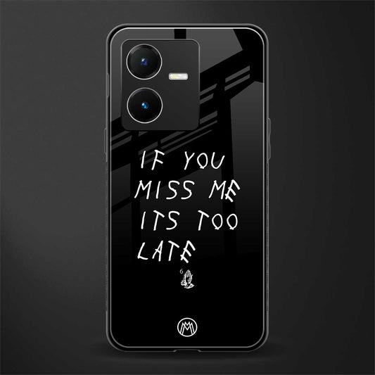 if you miss me its too late back phone cover | glass case for vivo y22
