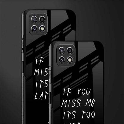if you miss me its too late back phone cover | glass case for samsung galaxy f42