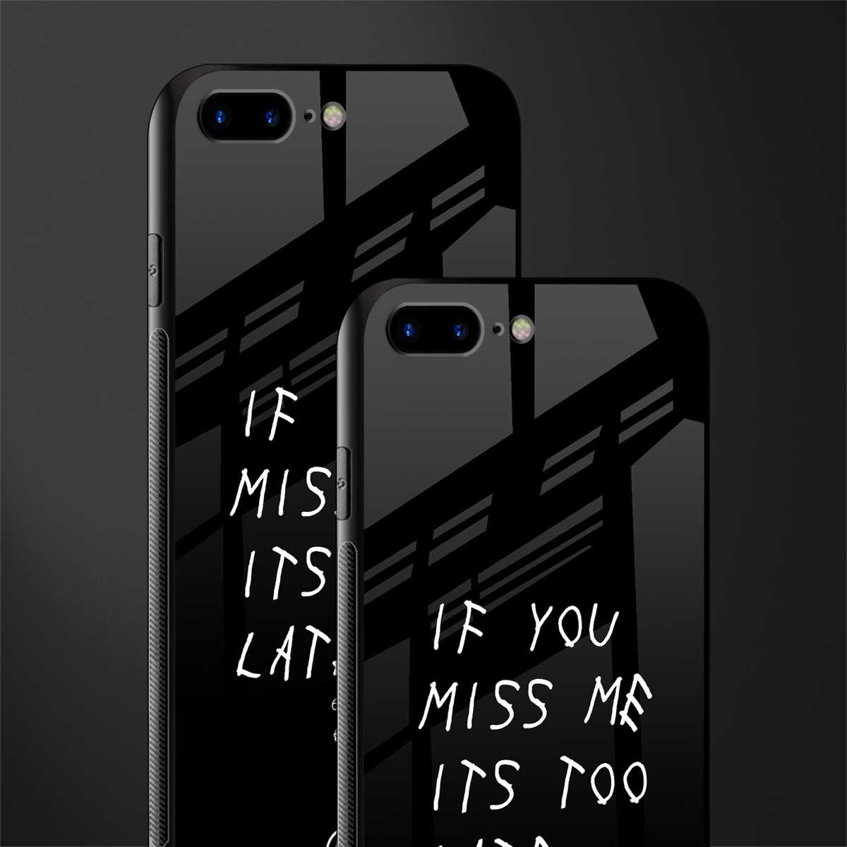 if you miss me its too late glass case for iphone 8 plus image-2