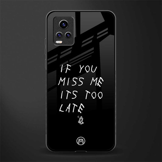 if you miss me its too late back phone cover | glass case for vivo v21e 4g