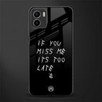 if you miss me its too late back phone cover | glass case for vivo y72