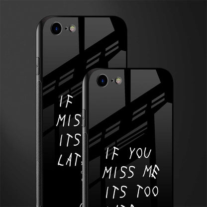 if you miss me its too late glass case for iphone 7 image-2