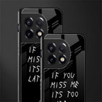 if you miss me its too late back phone cover | glass case for oneplus 11r