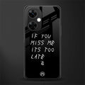 if you miss me its too late back phone cover | glass case for oneplus nord ce 3 lite