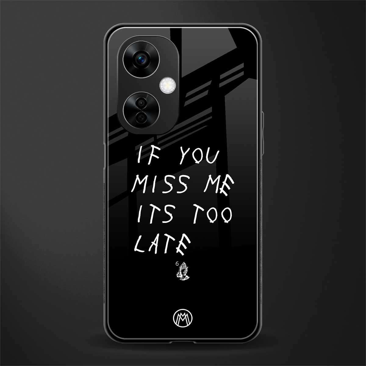 if you miss me its too late back phone cover | glass case for oneplus nord ce 3 lite