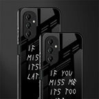 if you miss me its too late back phone cover | glass case for samsung galaxy a14 5g