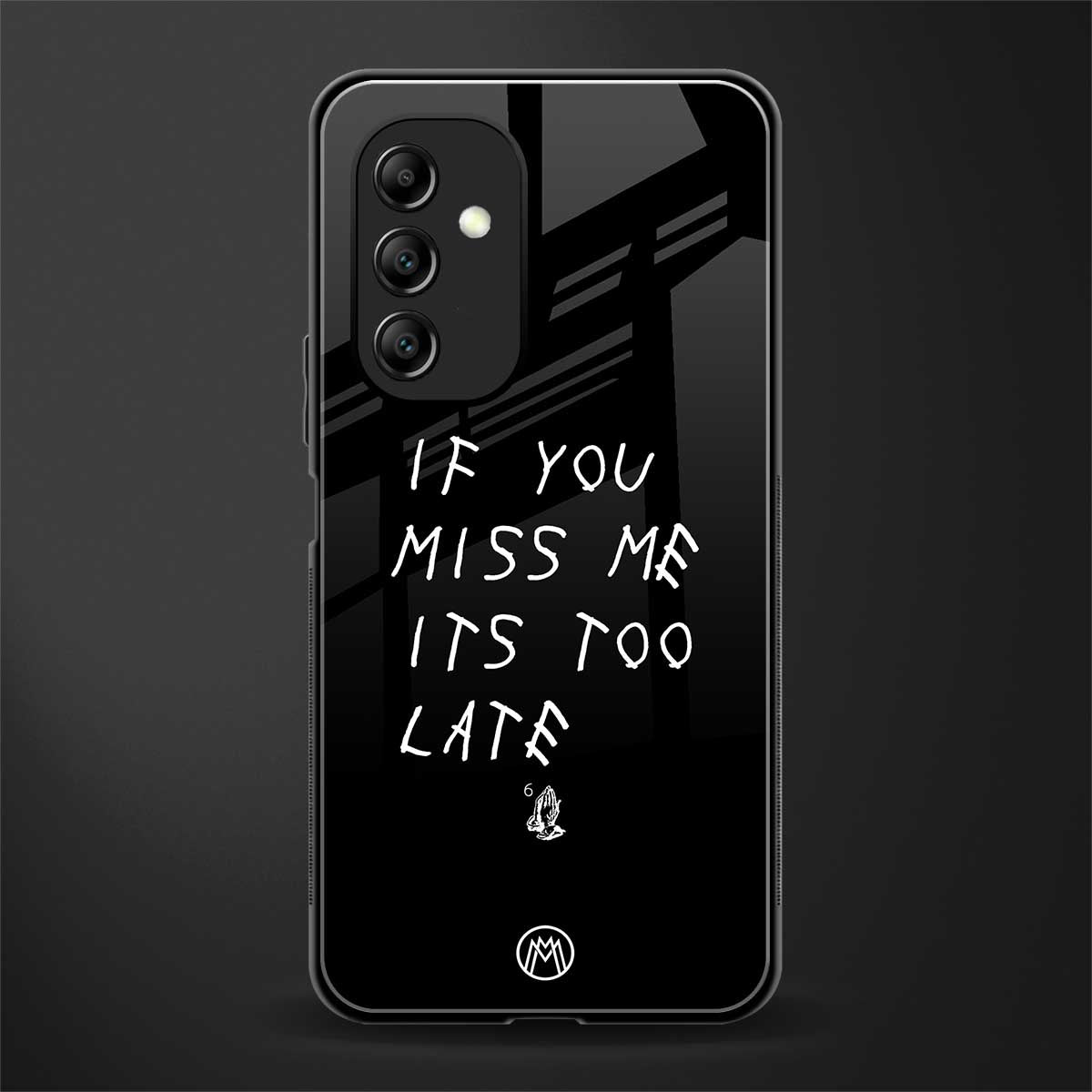 if you miss me its too late back phone cover | glass case for samsung galaxy a14 5g