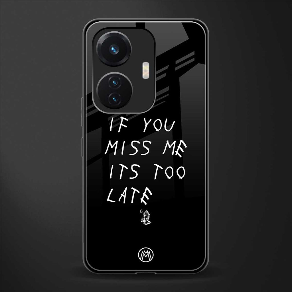 if you miss me its too late back phone cover | glass case for vivo t1 44w 4g