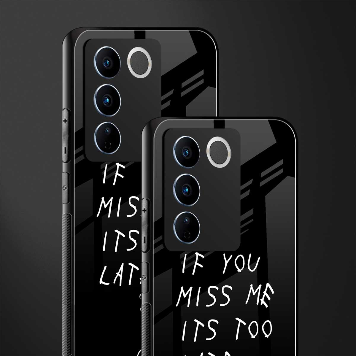 if you miss me its too late back phone cover | glass case for vivo v27 pro 5g
