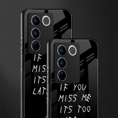 if you miss me its too late back phone cover | glass case for vivo v27 pro 5g