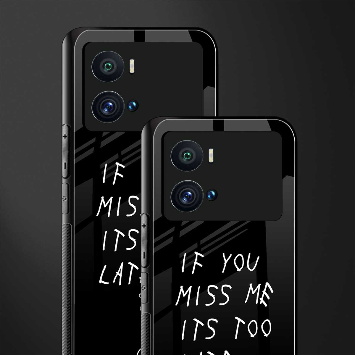 if you miss me its too late back phone cover | glass case for iQOO 9 Pro