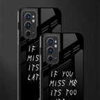 if you miss me its too late glass case for oneplus 9rt image-2