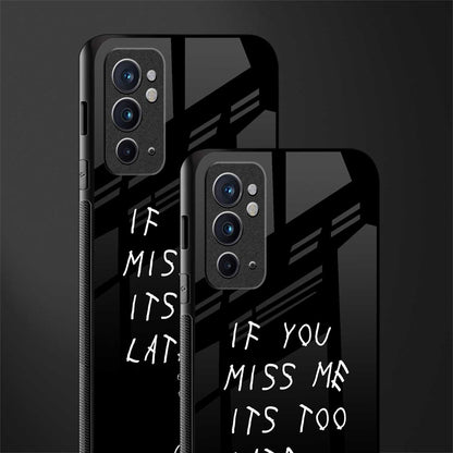 if you miss me its too late glass case for oneplus 9rt image-2