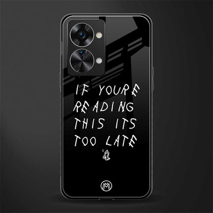 if youre reading this its too late glass case for phone case | glass case for oneplus nord 2t 5g