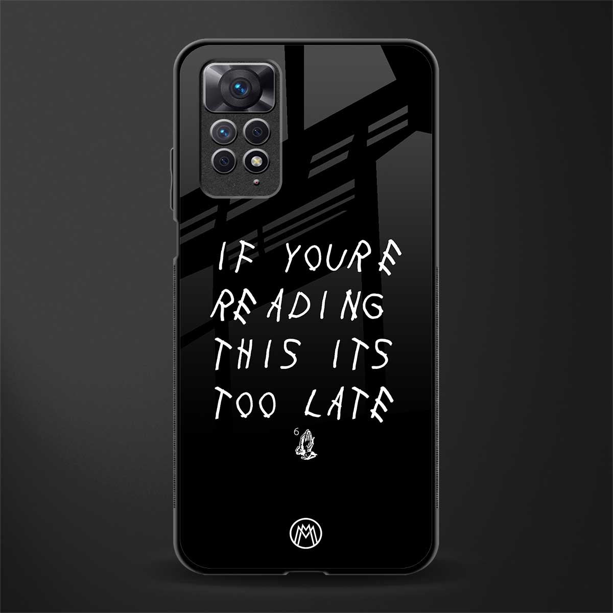if youre reading this its too late back phone cover | glass case for redmi note 11 pro plus 4g/5g