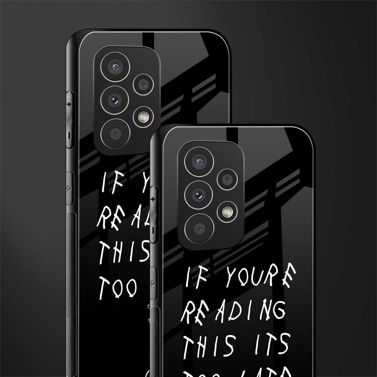 if youre reading this its too late back phone cover | glass case for samsung galaxy a73 5g