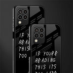 if youre reading this its too late back phone cover | glass case for samsung galaxy m33 5g