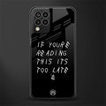 if youre reading this its too late back phone cover | glass case for samsung galaxy m33 5g