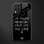 if youre reading this its too late back phone cover | glass case for samsung galaxy m33 5g