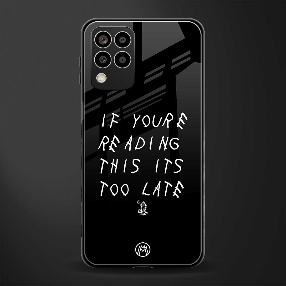 if youre reading this its too late back phone cover | glass case for samsung galaxy m33 5g