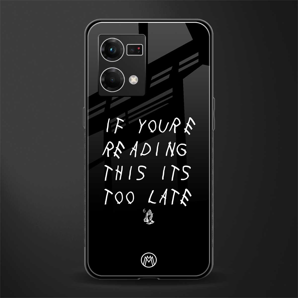 if youre reading this its too late back phone cover | glass case for oppo f21 pro 4g