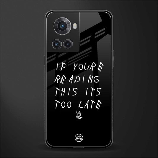 if youre reading this its too late back phone cover | glass case for oneplus 10r 5g
