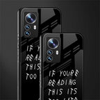 if youre reading this its too late back phone cover | glass case for xiaomi 12 pro