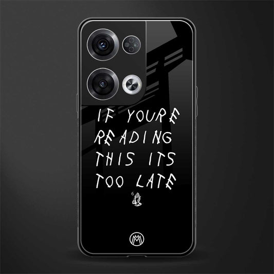 if youre reading this its too late back phone cover | glass case for oppo reno 8