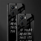 if youre reading this its too late back phone cover | glass case for vivo y16
