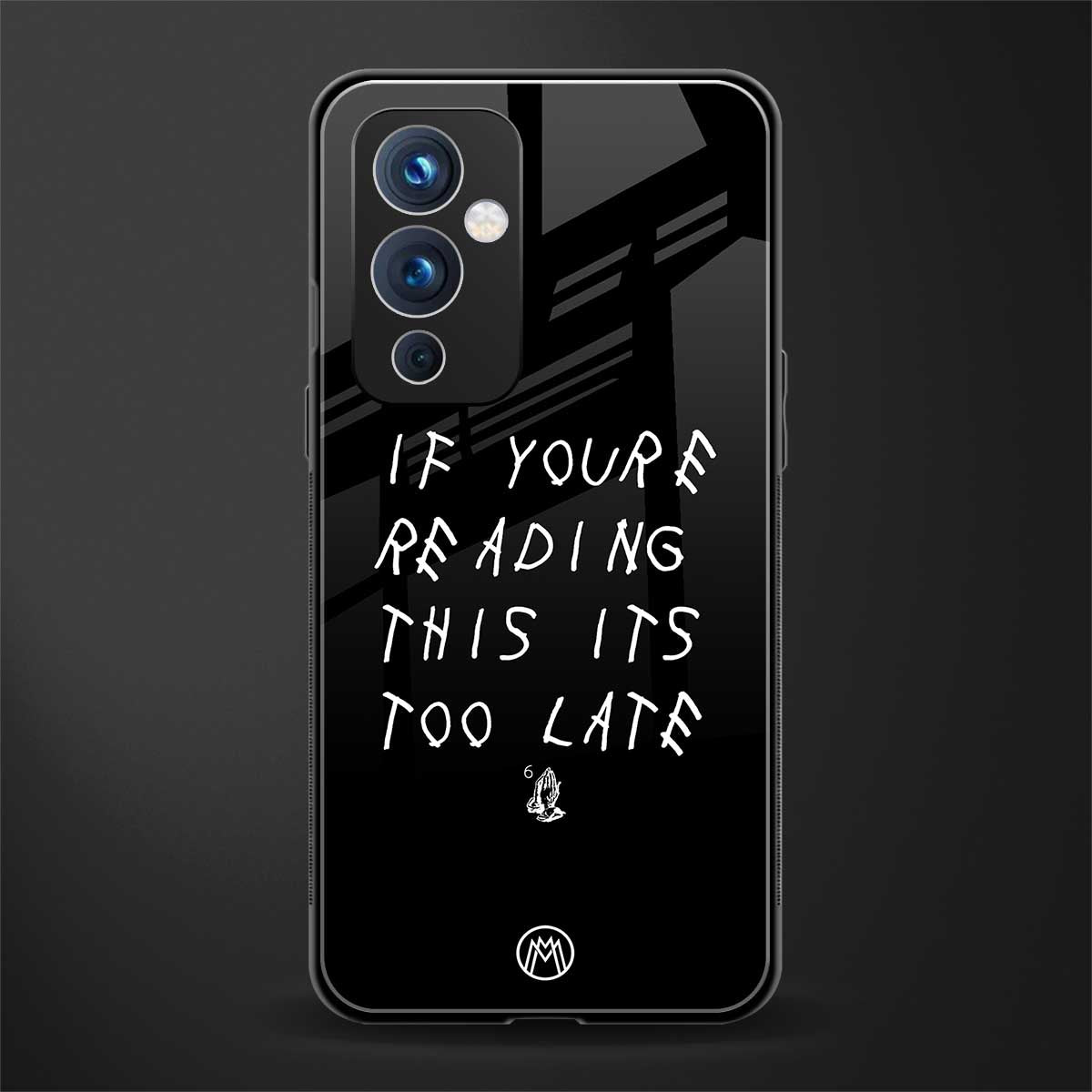 if youre reading this its too late back phone cover | glass case for oneplus 9