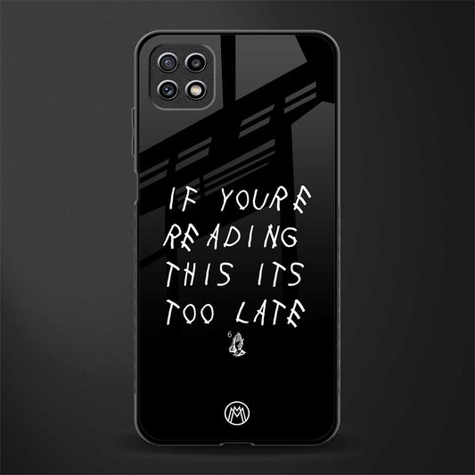 if youre reading this its too late back phone cover | glass case for samsung galaxy f42