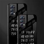 if youre reading this its too late back phone cover | glass case for oppo reno 5