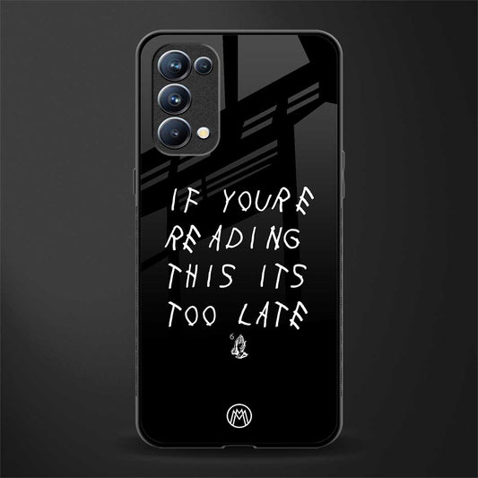 if youre reading this its too late back phone cover | glass case for oppo reno 5