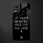 if youre reading this its too late back phone cover | glass case for vivo v21e 4g