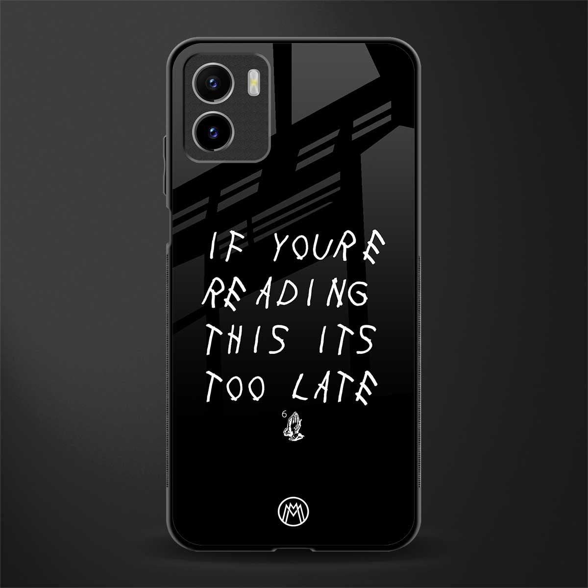 if youre reading this its too late back phone cover | glass case for vivo y72