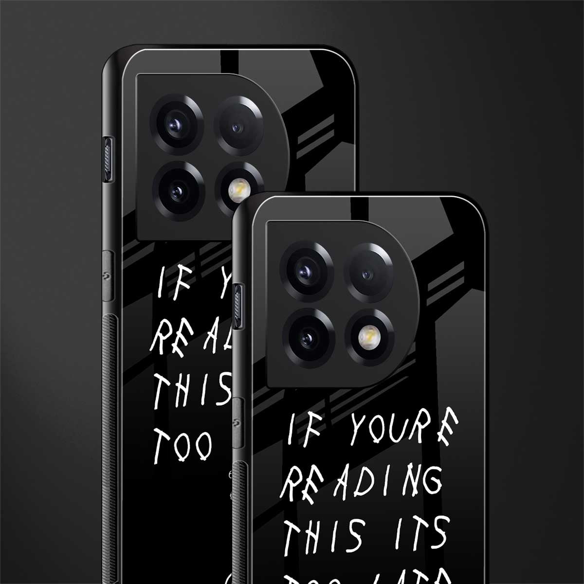 if youre reading this its too late back phone cover | glass case for oneplus 11