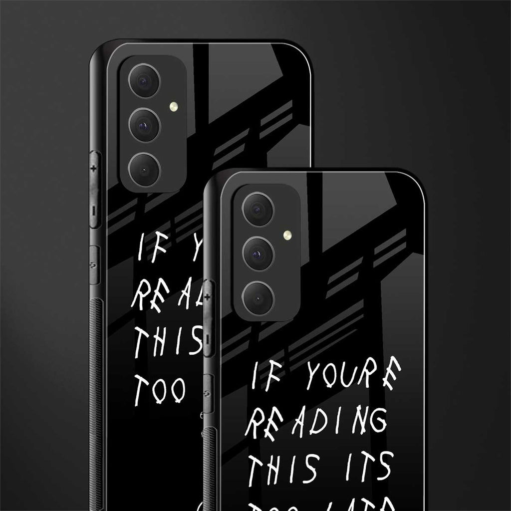 if youre reading this its too late back phone cover | glass case for samsung galaxy a54 5g