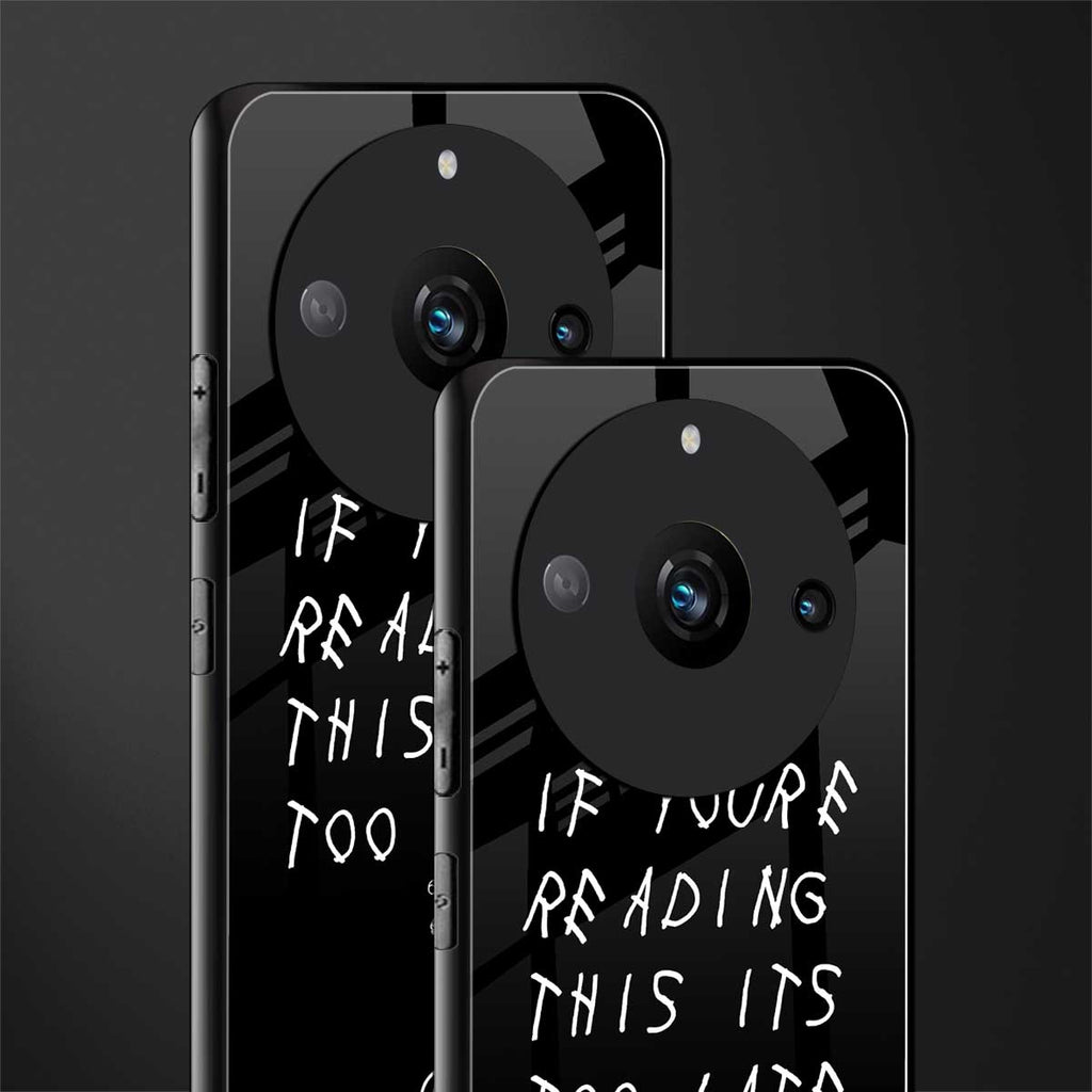 if youre reading this its too late back phone cover | glass case for realme 11 pro 5g