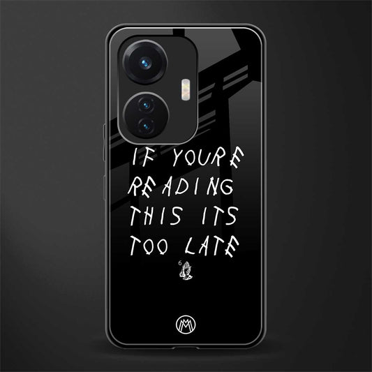 if youre reading this its too late back phone cover | glass case for vivo t1 44w 4g