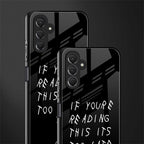 if youre reading this its too late back phone cover | glass case for samsun galaxy a24 4g