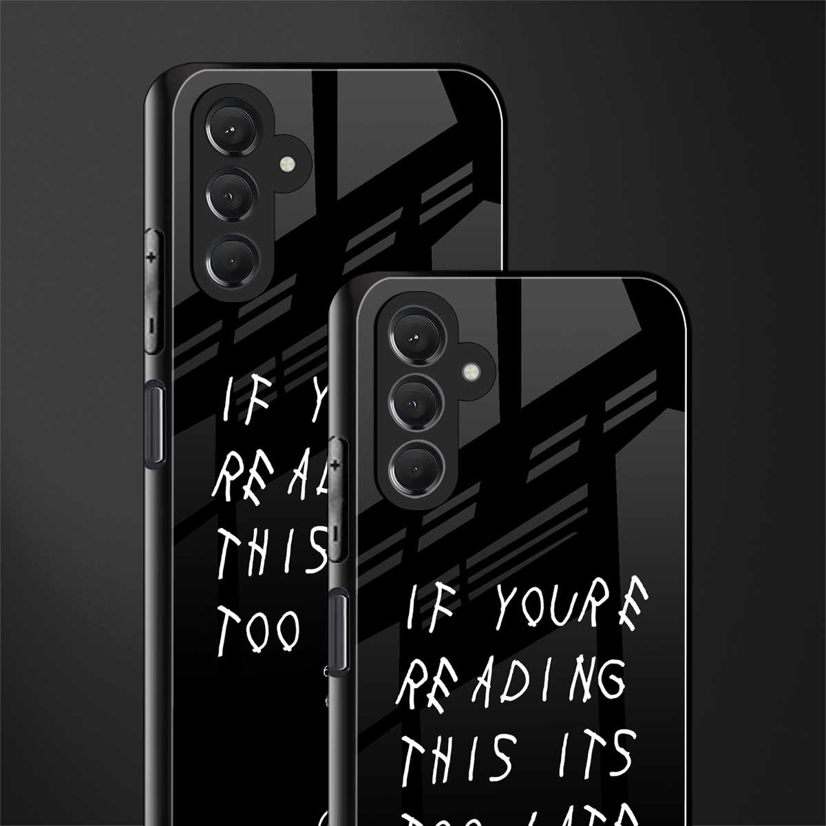 if youre reading this its too late back phone cover | glass case for samsun galaxy a24 4g
