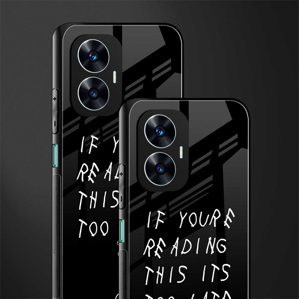 if youre reading this its too late back phone cover | glass case for realme c55